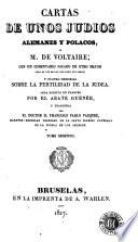 Cartas de unos judios alemanes y polacos, a M. de Voltaire
