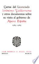 Cartas del licenciado Jerónimo Valderrama y otros documentos sobre su visita al gobierno de Nueva España, 1563-1565