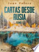 Cartas desde Rusia Tomo I