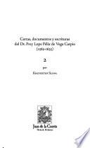 Cartas, documentos y escrituras del Dr. Frey Lope Félix de Vega Carpio (1562-1635)