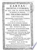 Cartas eruditas, y curiosas en que, por la mayor parte, se continua el designio del Theatro Crítico Universal ...