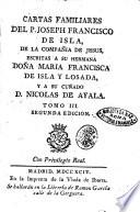 Cartas familiares del p. Joseph Francisco de Isla, escritas a su hermana dona Maria Francisca de Isla y Losada, y a su cunado d. Nicolas de Ayala. Tomo 1. [-6.]