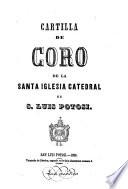 Cartilla de coro de la santa iglesia catedral de S. Luis Potosi