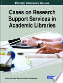 Cases on Research Support Services in Academic Libraries