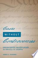 Cases Without Controversies