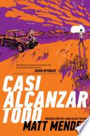 Casi alcanzar todo (Barely Missing Everything)