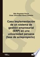 Caso Implementación de un sistema de gestión empresarial (ERP) en una universidad peruana (fase de anteproyecto)