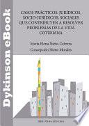 Casos prácticos: jurídicos, socio-jurídicos, sociales que contribuyen a resolver problemas de la vida cotidiana
