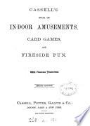Cassell's book of in-door amusements, card games and fireside fun