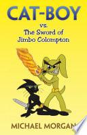 Cat-Boy vs. The Sword of Jimbo Colompton