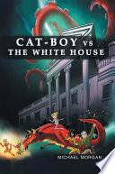 Cat-Boy Vs. the White House