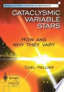 Cataclysmic Variable Stars - How and Why They Vary