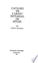 Catàleg de l'Arxiu Notarial de Sitges