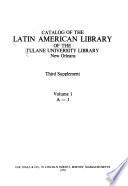 Catalog of the Latin American Library of the Tulane University Library, New Orleans