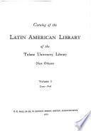 Catalog of the Latin American Library of the Tulane University Library, New Orleans