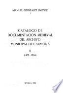 Catálogo de documentación medieval del Archivo Municipal de Carmona ...