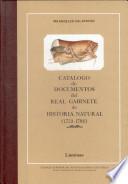 Catalogo de documentos del Real Gabinete de historia natural (1752 - 1786)