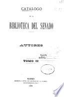 Catálogo de la Biblioteca del Senado: Autores M-Z (1889. 741-1545 p.)