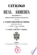 Catálogo de la Real Armería ... siendo caballerizo mayor D.Joaquín Fernández de Córdoba y veedor D.Gabriel Campuzano y Herrera