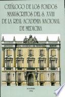 Catalogo de los Fondos Manuscritos del S. XVIII de la Real Academia Nacional de Medicina