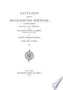 Catálogo de los manuscritos poéticos castellanos existentes en la Biblioteca de The Hispanic Society of America (siglos XV, XVI y XVII)