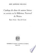 Catálogo de obras de autores latinos en servicio en la Biblioteca Nacional de México