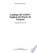 Catálogo del archivo sindical del Puerto de Veracruz