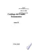 Catálogo del fondo testamentos: 1744-1849