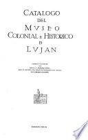 Catálogo del Museo colonial e histórico de Luján