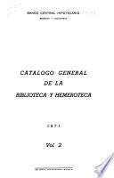 Catálogo general de la biblioteca y hemeroteca