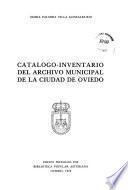 Catálogo-inventario del Archivo Municipal de la ciudad de Oviedo