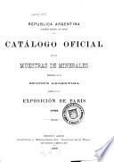 Catalogo oficial de las muestras de minerales ex hibidas en la Sección Argentina anexa a la Exposición de París 1889