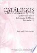 CATALOGOS DE DOCUMENTOS DE ARTE 29 Archivo de Notarias de la ciudad de Mexico Protocolos III