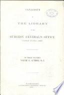 Catalogue of the Library of the Surgeon General's Office, United States Army ...