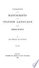 Catalogue of the manuscripts in the Spanish language in the British museum