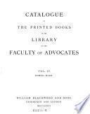 Catalogue of the Printed Books in the Library of the Faculty of Advocates ...