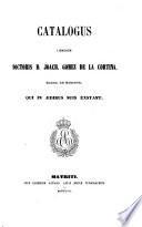 Catalogus librorum Doctoris D. Joach. Gomez de la Cortina, March. de Morante, qui in aedibus suis extant