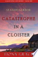 Catastrophe in a Cloister (A Lacey Doyle Cozy Mystery—Book 9)