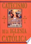 CATECISMO DE LA IGLESIA CATÓLICA