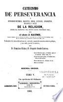 Catecismo de perseverancia o exposicion historica, dogmatica... de la religion...