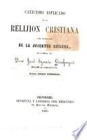 Catecismo esplicado de la relijion Cristiana para instruccion de la juventud Chilena