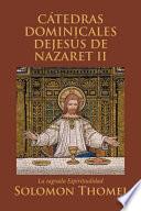 CÁTEDRAS DOMINICALES DEJESÚS DE NAZARET II