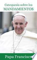 Catequesis sobre los Mandamientos