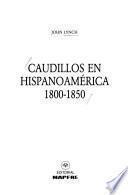 Caudillos en Hispanoamérica, 1800-1850