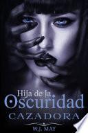 Cazadora - Hija de la Oscuridad