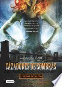 Cazadores de sombras 1. Ciudad de hueso (Edición mexicana)