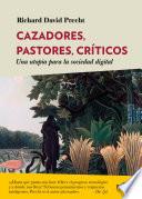 Cazadores, pastores, críticos