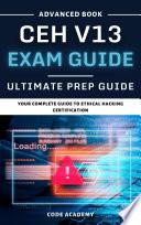CEH v13: Your Ultimate Exam Prep Guide