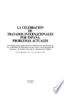 Celebracion de tratados internacionales por espana : problemas actuales
