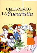 Celebremos la Eucaristia